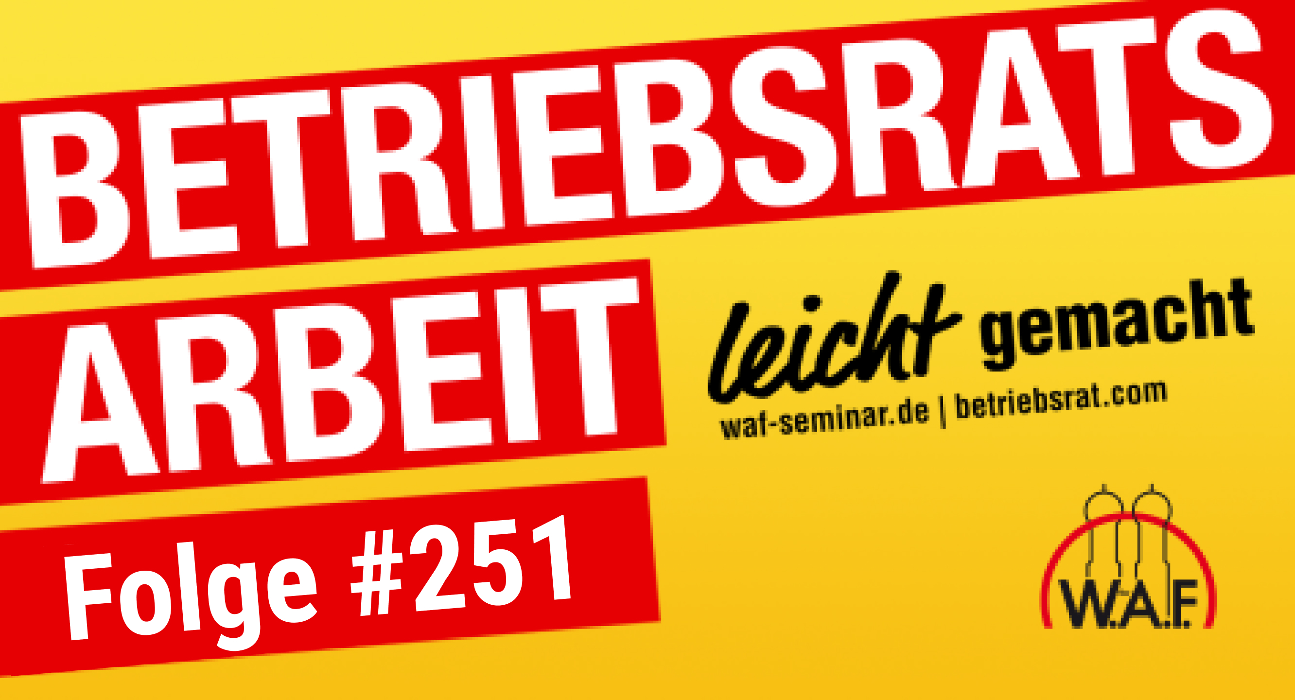 Betriebsrat heute – der Podcast der W.A.F.