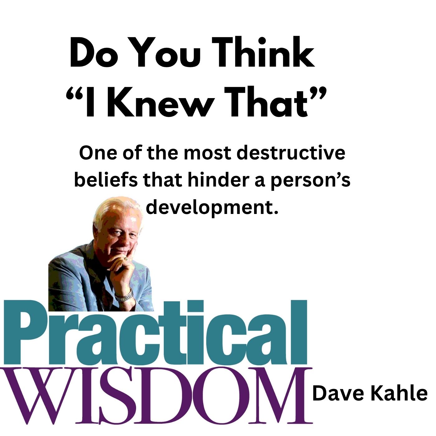 Do You Often Think, "I Knew That"