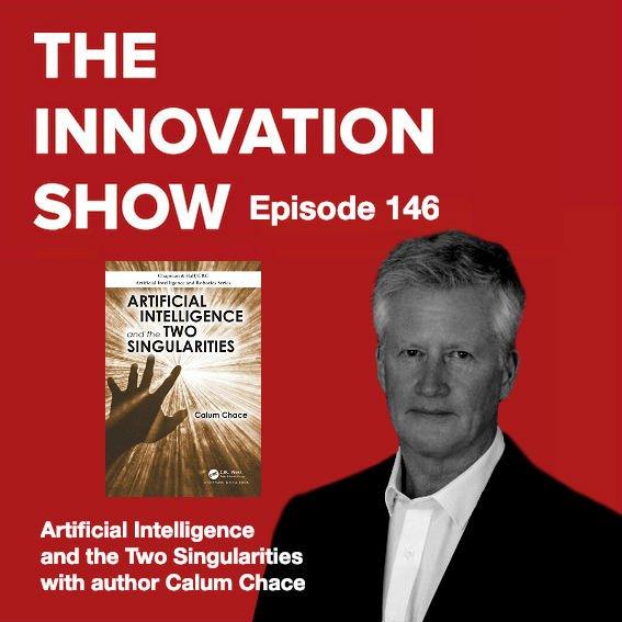 EP 146: Artificial Intelligence and the Two Singularities with Calum Chace