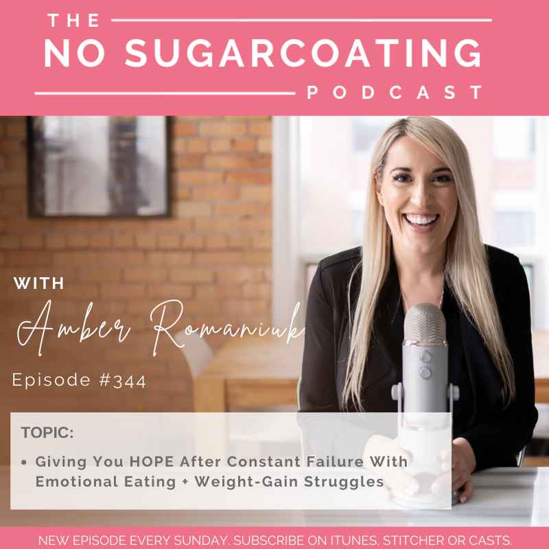 #344 Giving you HOPE After Constant Failure with Emotional Eating + Weight-Gain Struggles