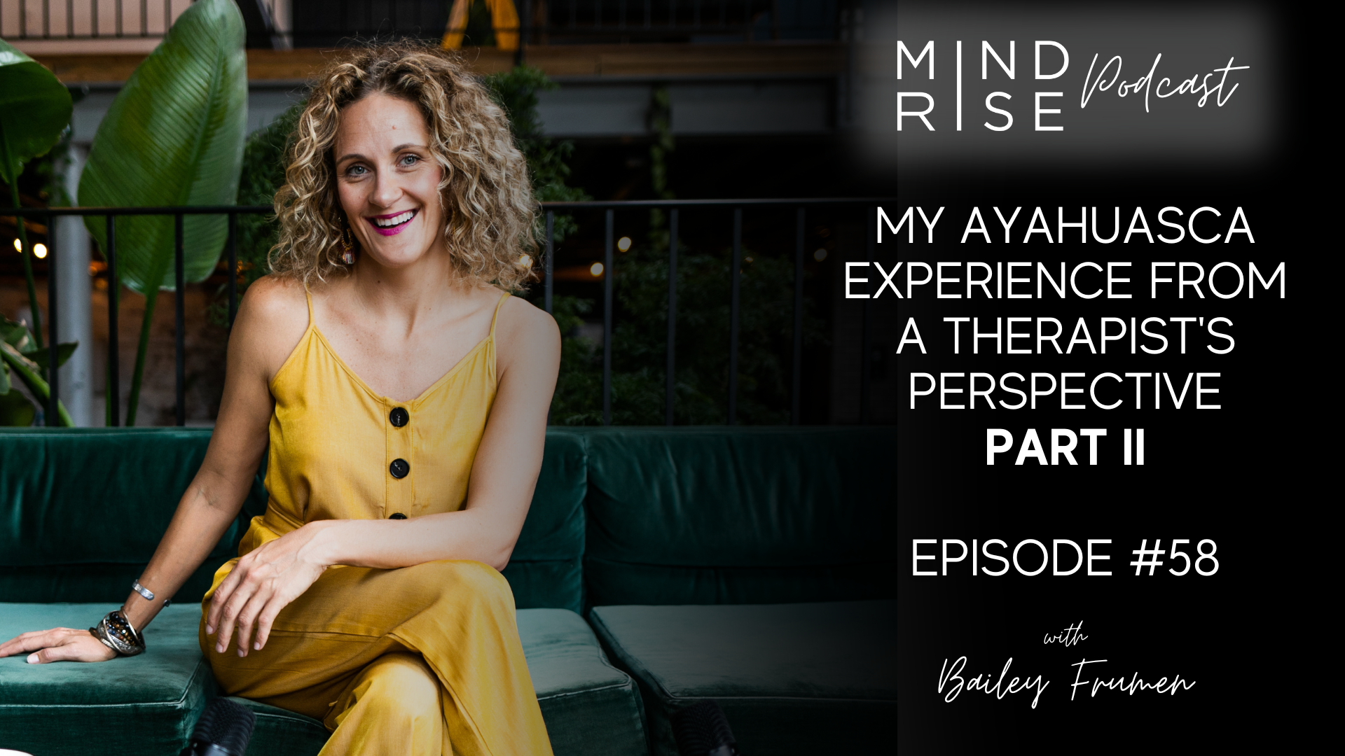 My Ayahuasca Experience From a Therapist's Perspective (Part II)