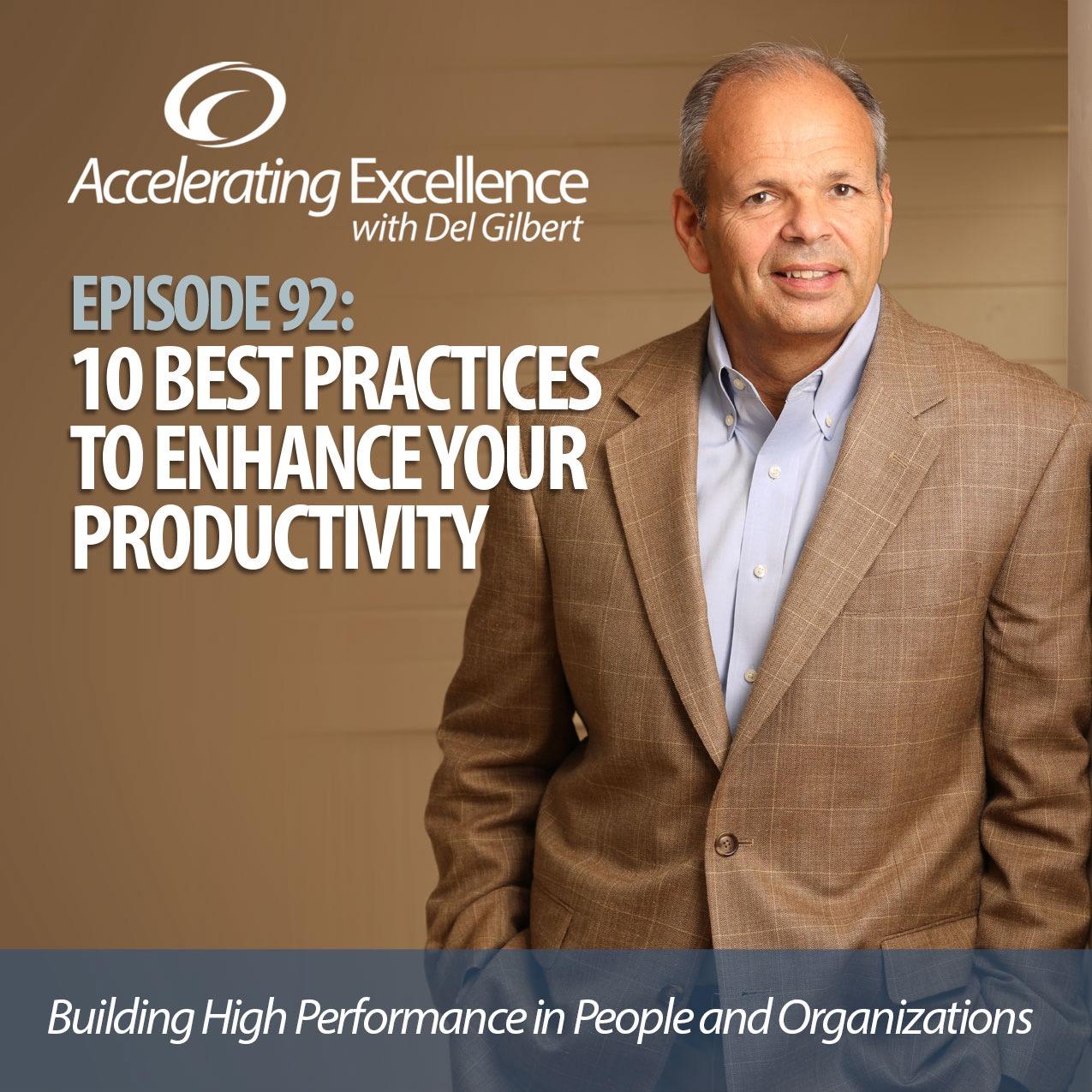 Accelerating Excellence - Episode 92: 10 Best Practices to Enhance Your Productivity