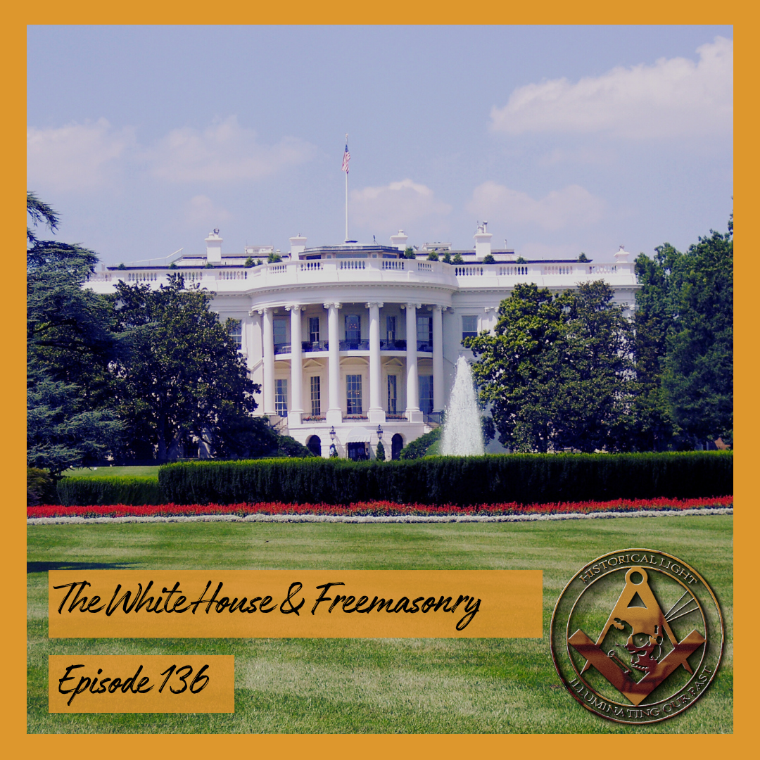 The White House & Freemasonry | HL 136