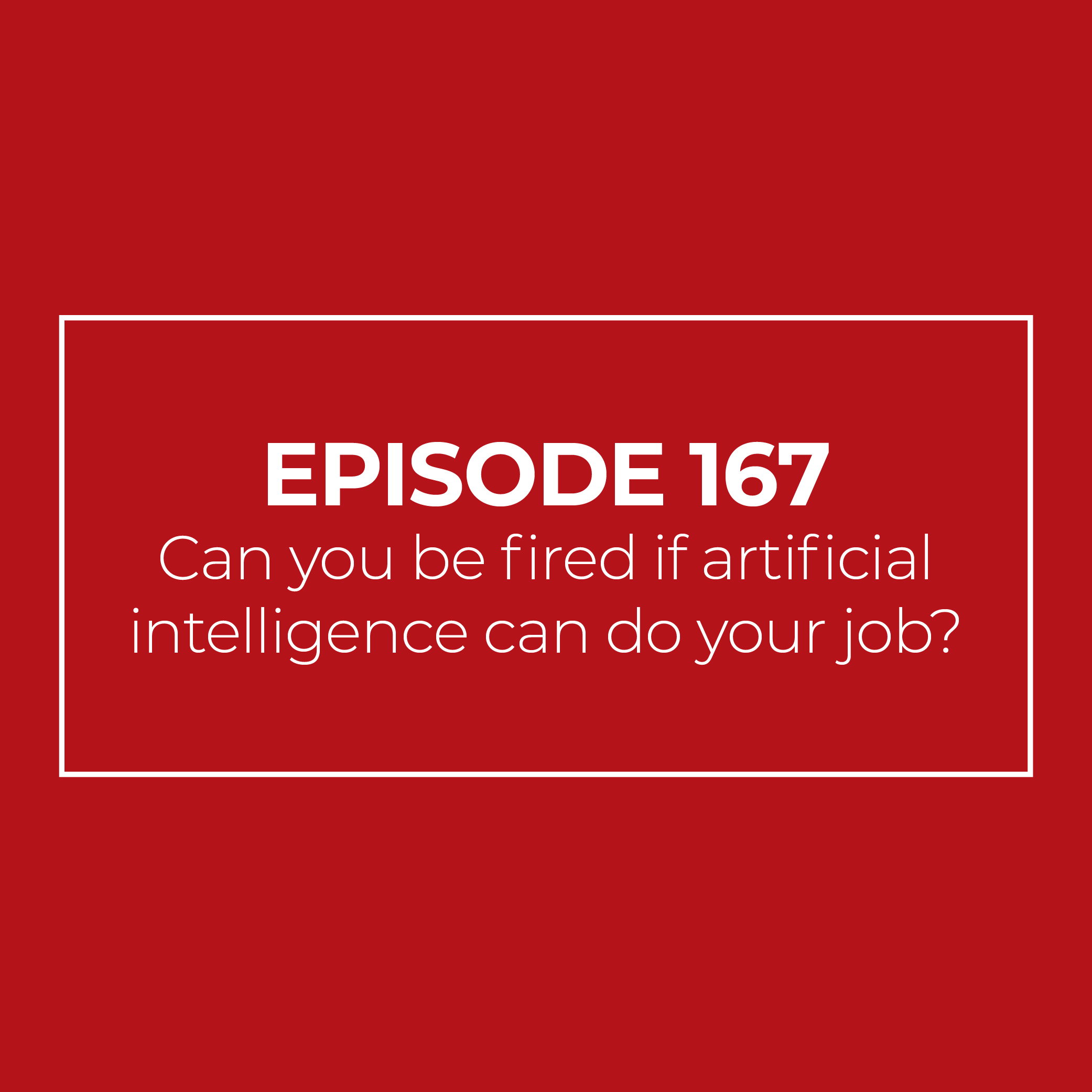 Can you be fired if artificial intelligence can do your job?