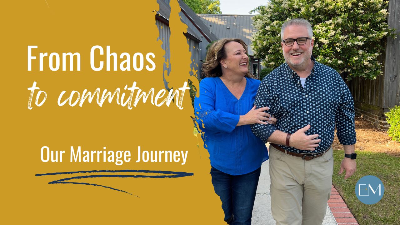 Ep. 126: From Chaos to Commitment: Our Marriage Journey
