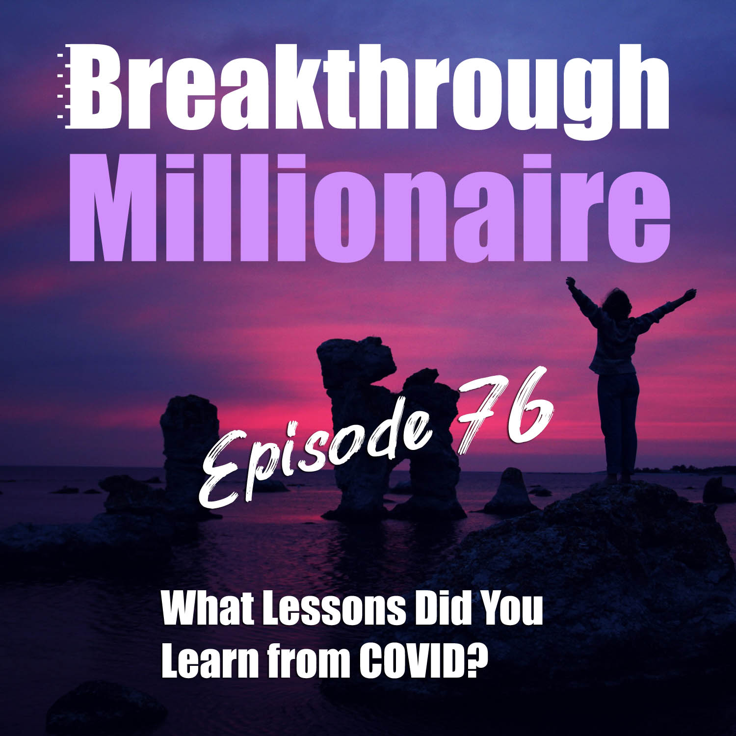 cover of episode 076: What Lessons Did You Learn from COVID?