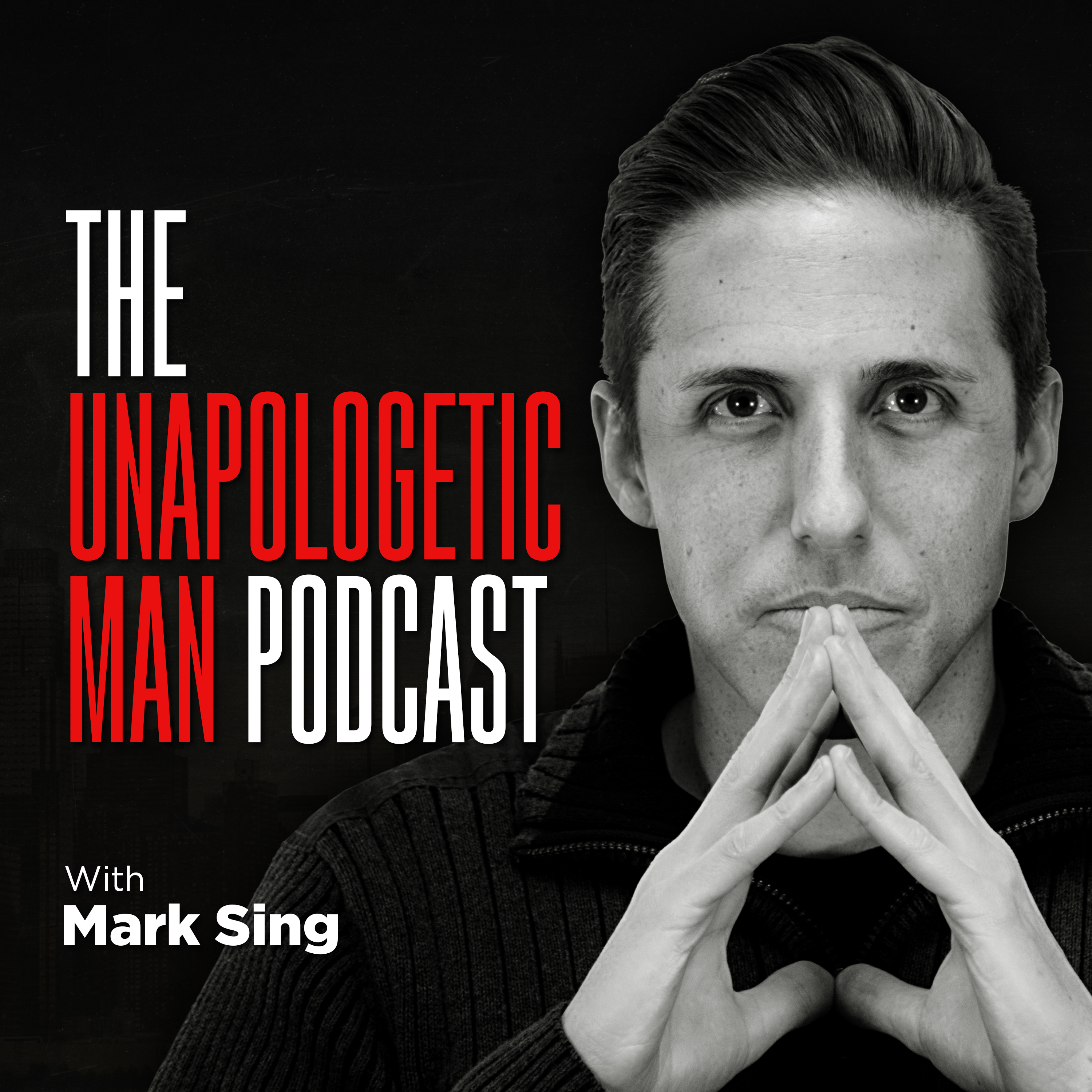 The Unapologetic Man Podcast - podcast cover