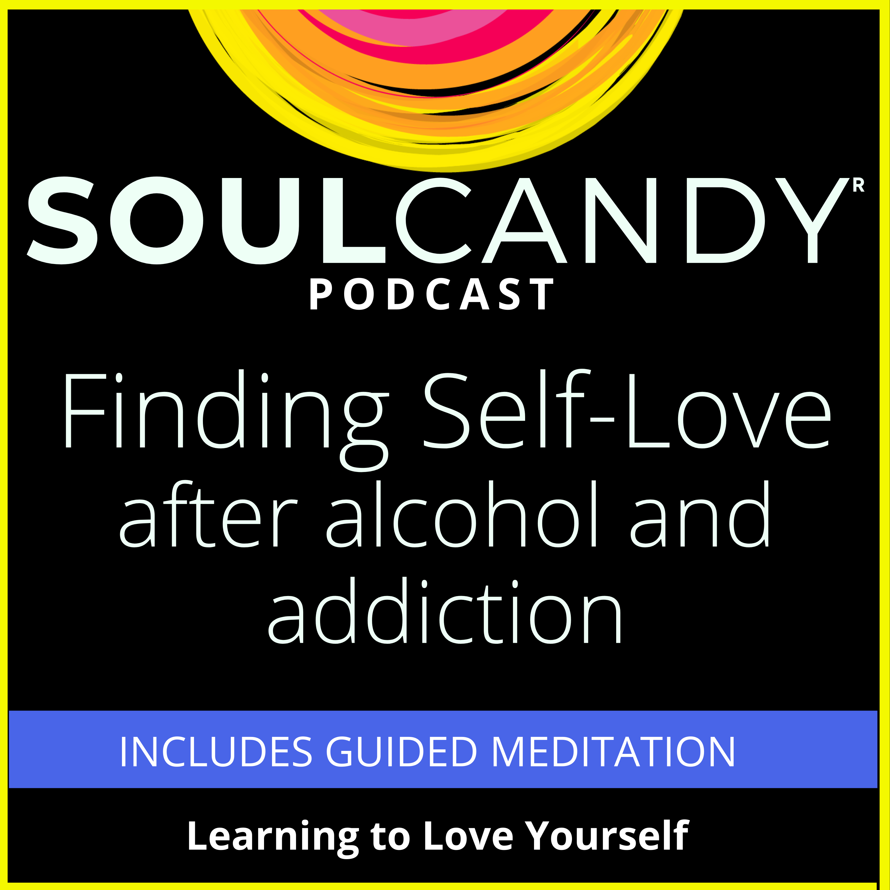 Finding Self-Love after Alcohol and Addiction