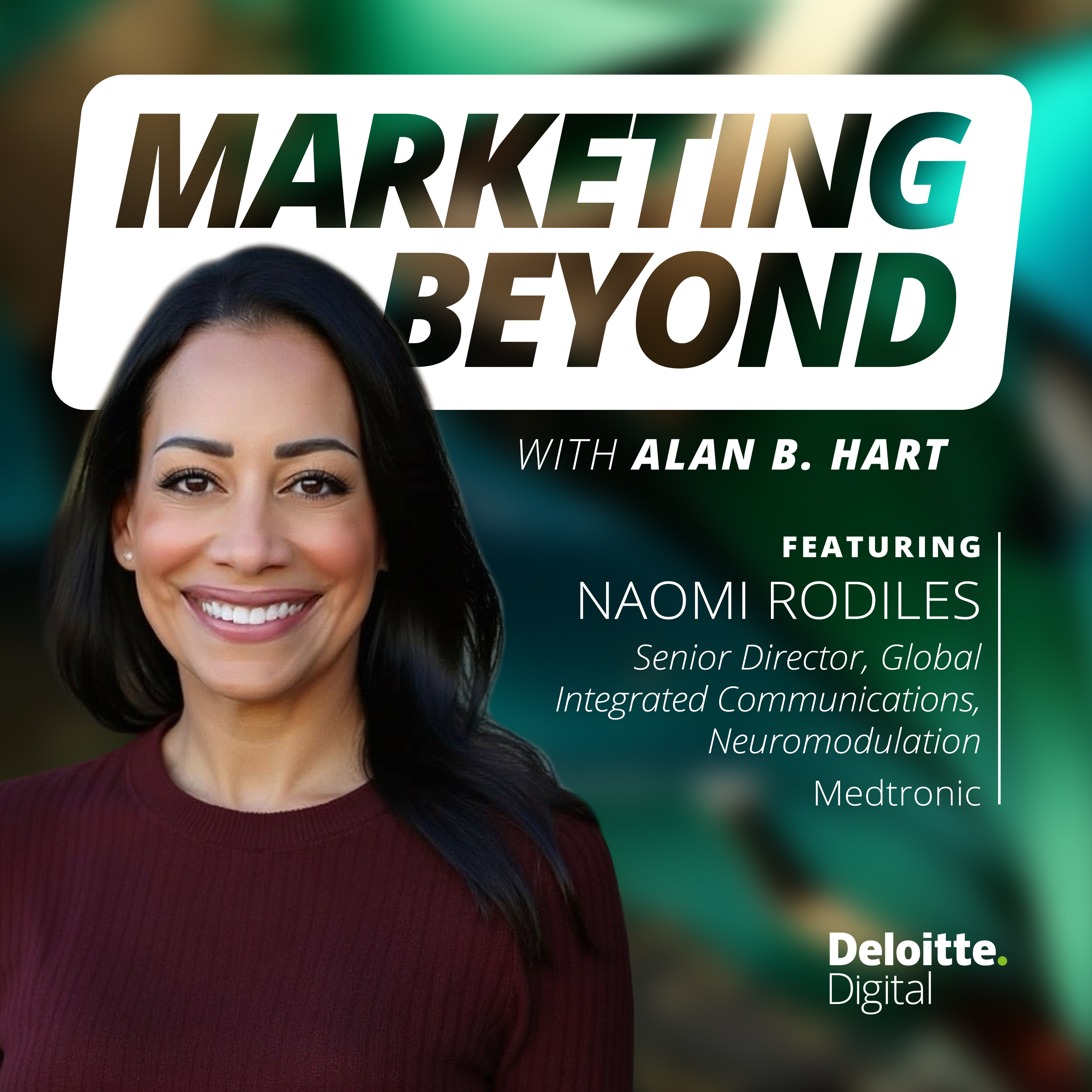 34: Reaching patients directly in medtech: Insights from Medtronic's Senior Director of Global Integrated Communications, Neuromodulation, Naomi Rodiles