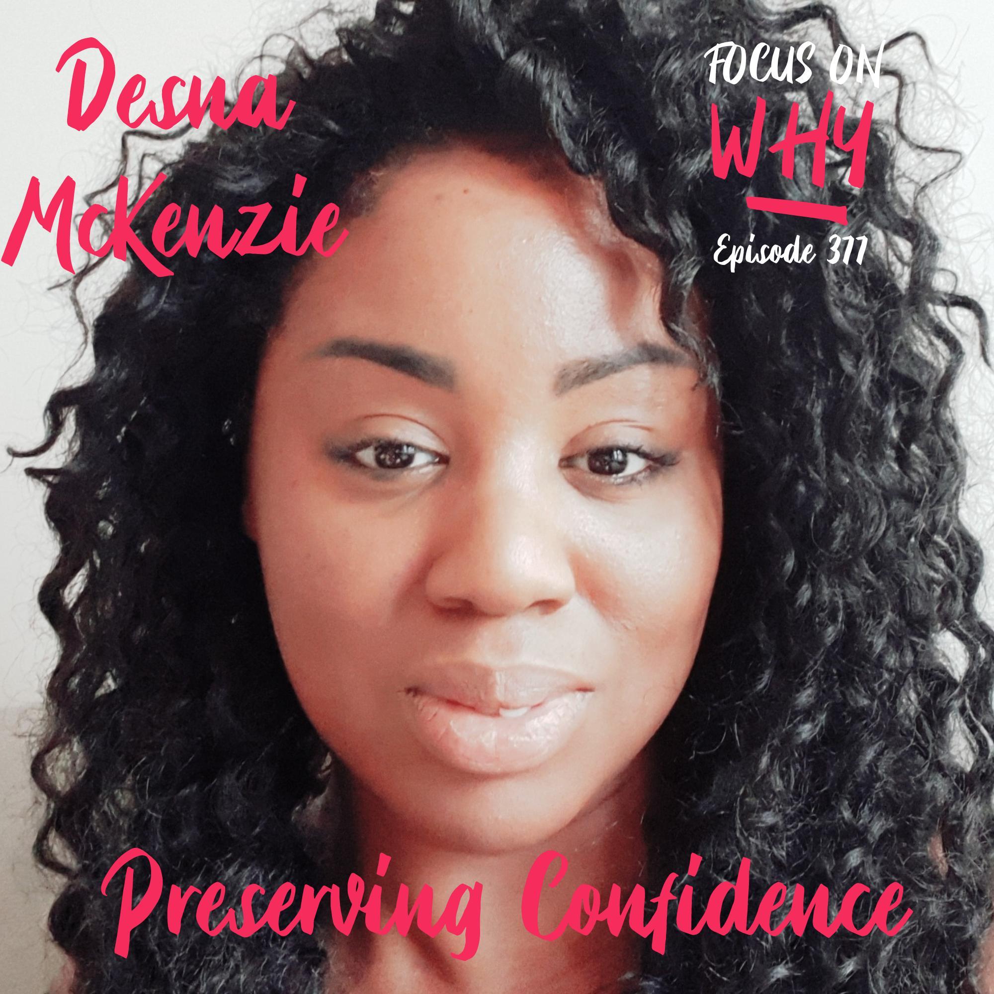 377 Preserving Confidence with Desna McKenzie