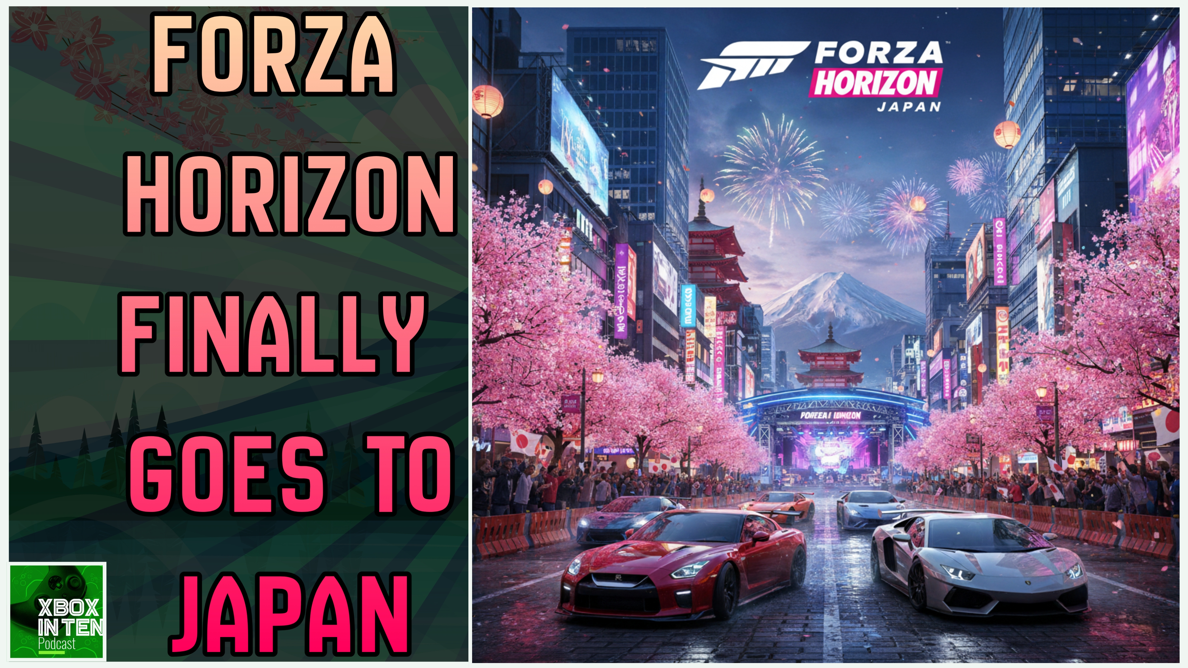 Forza Horizon 6 in Japan! + Xbox Reveals at Sony State of Play & Tokyo Game Show - (Xbox In Ten: An Xbox Podcast - Ep. 331)
