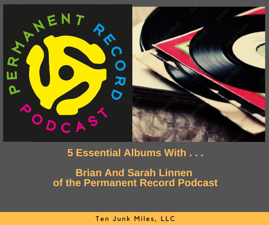 Essential 5 Records With ... Brian and Sarah Linnen of the Permanent Record Podcast