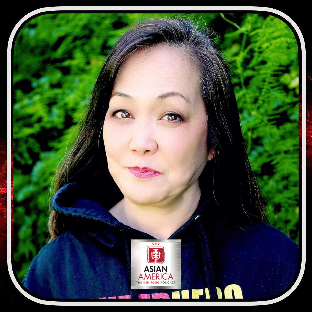 ASIAN AMERICA: THE KEN FONG PODCAST