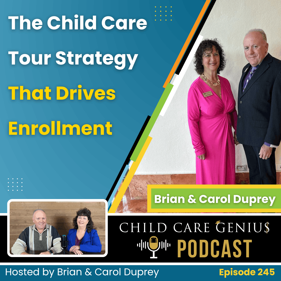 E245 The Child Care Tour Strategy That Drives Enrollment with Brian and Carol Duprey