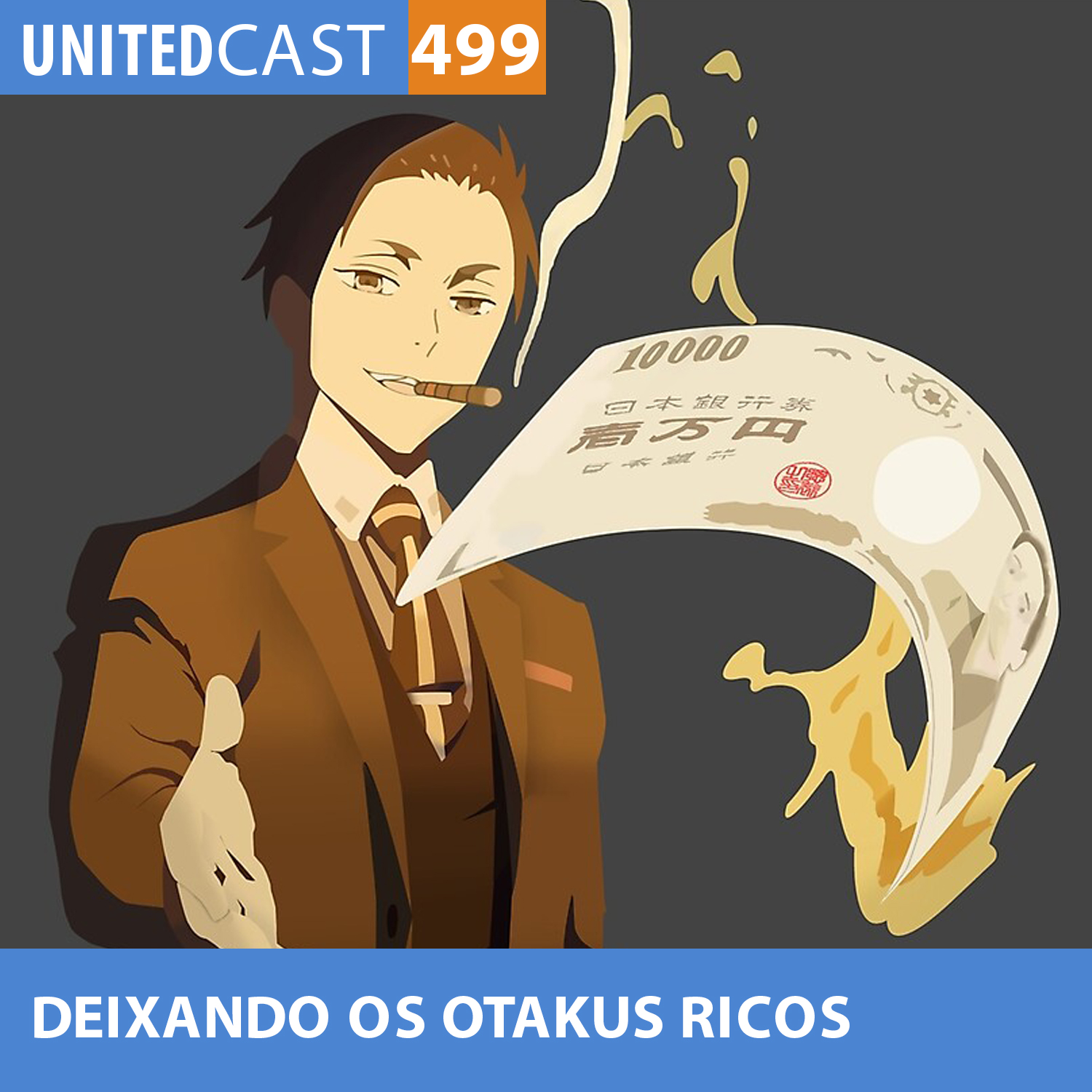 UNITEDcast #499 - Deixando os Otakus Ricos!
