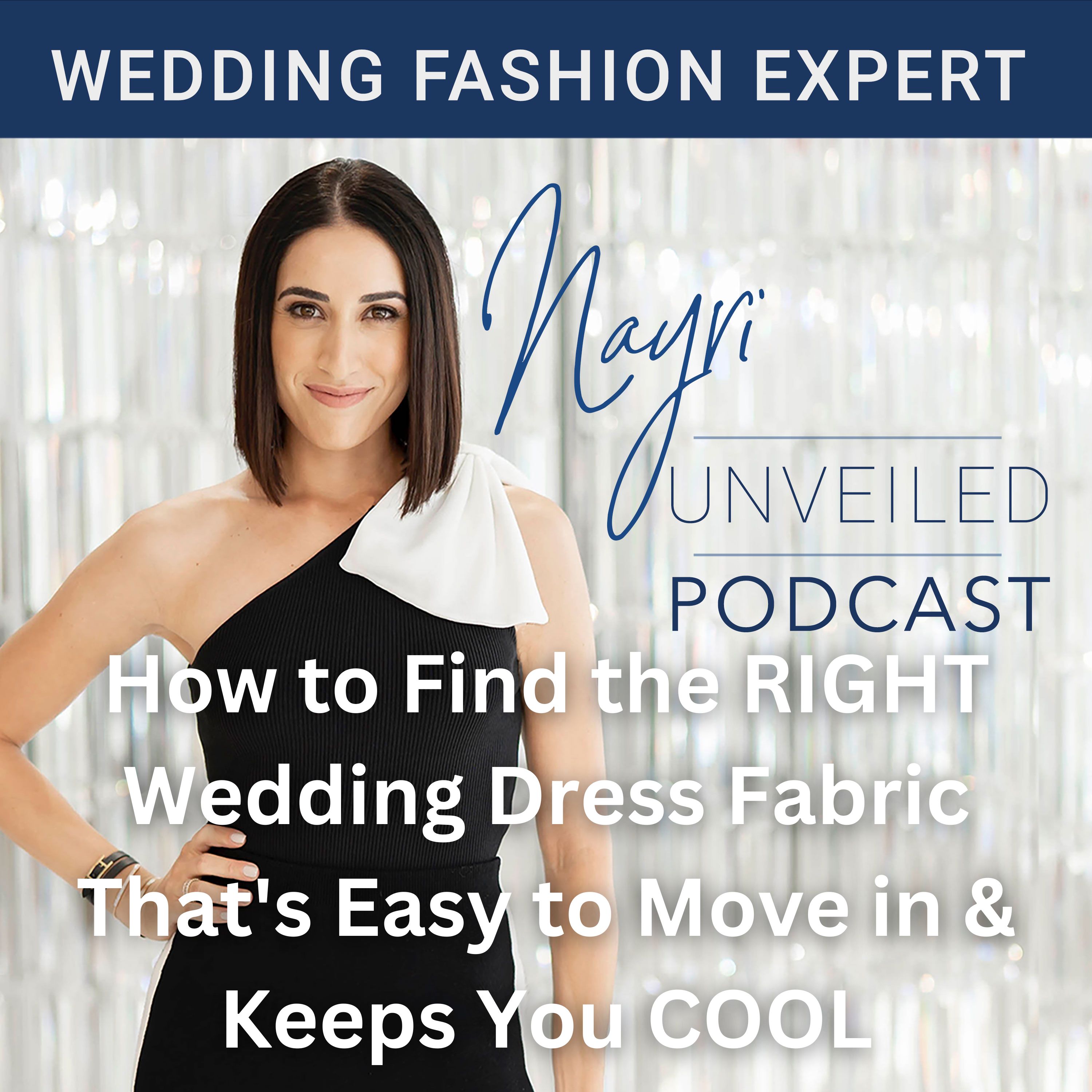 Nayri Unveiled Podcast - Wedding Fashion Expert