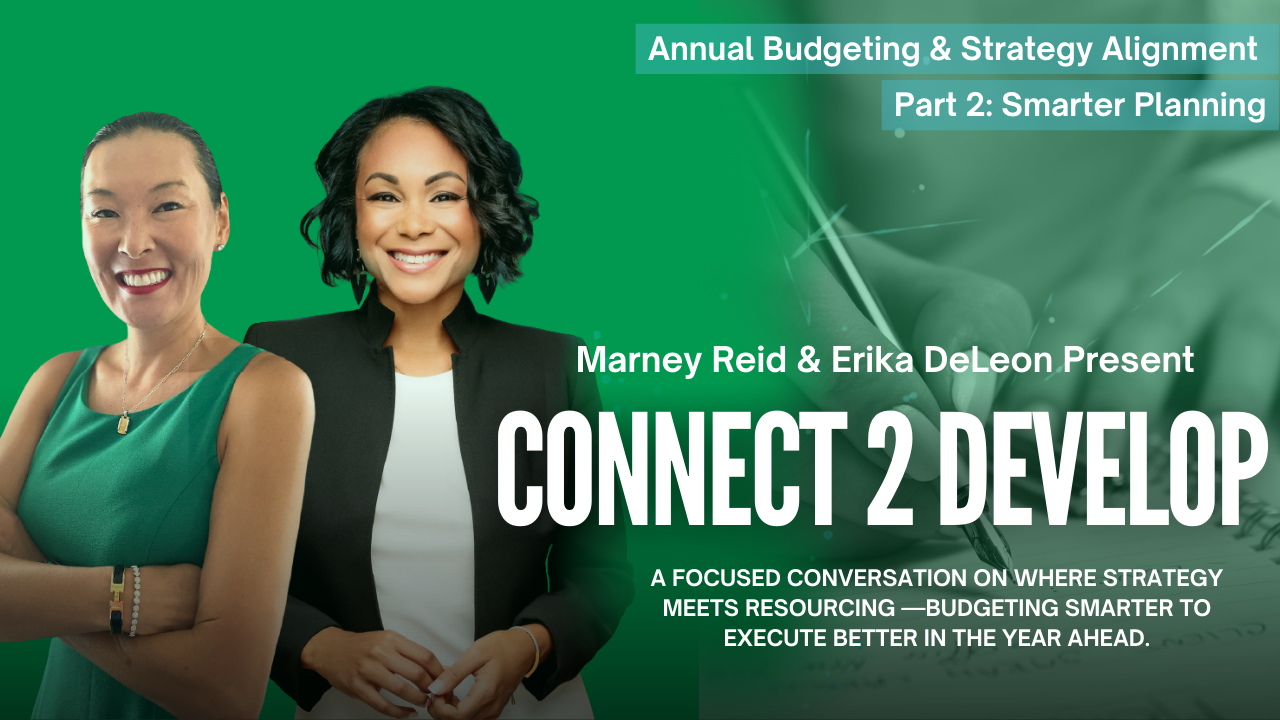 Part 2: Annual Budgeting & Strategy Alignment – Smarter Planning with Marney Reid and Erika DeLeon