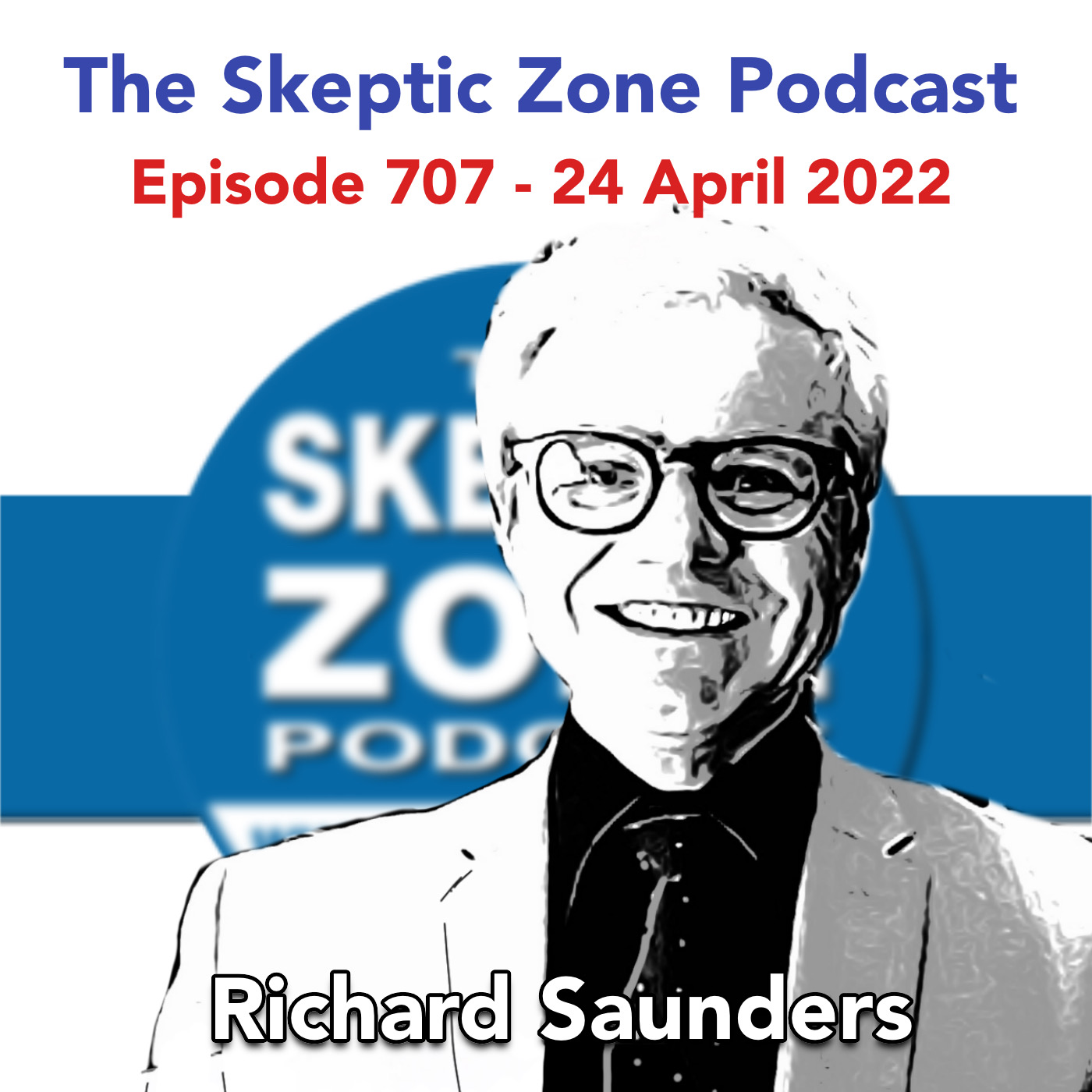 The Skeptic Zone #707 - 24.April.2022