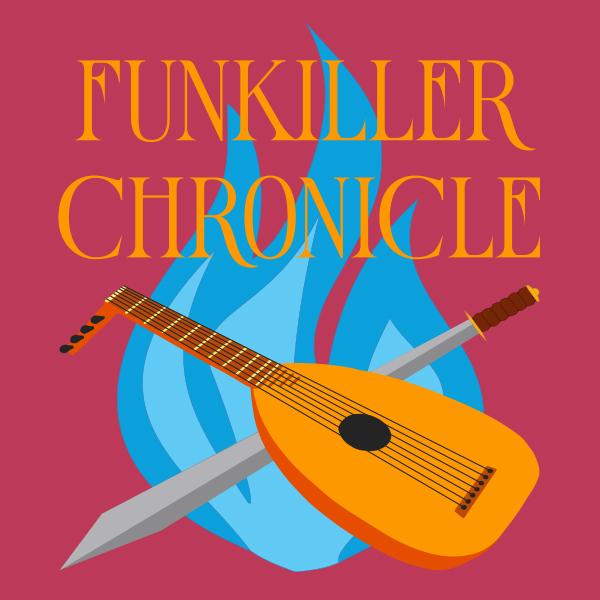 Funkiller Chronicle, Episode 1, Part 2 - Actually You're Missing More Than Half - NOTW ch 0-17