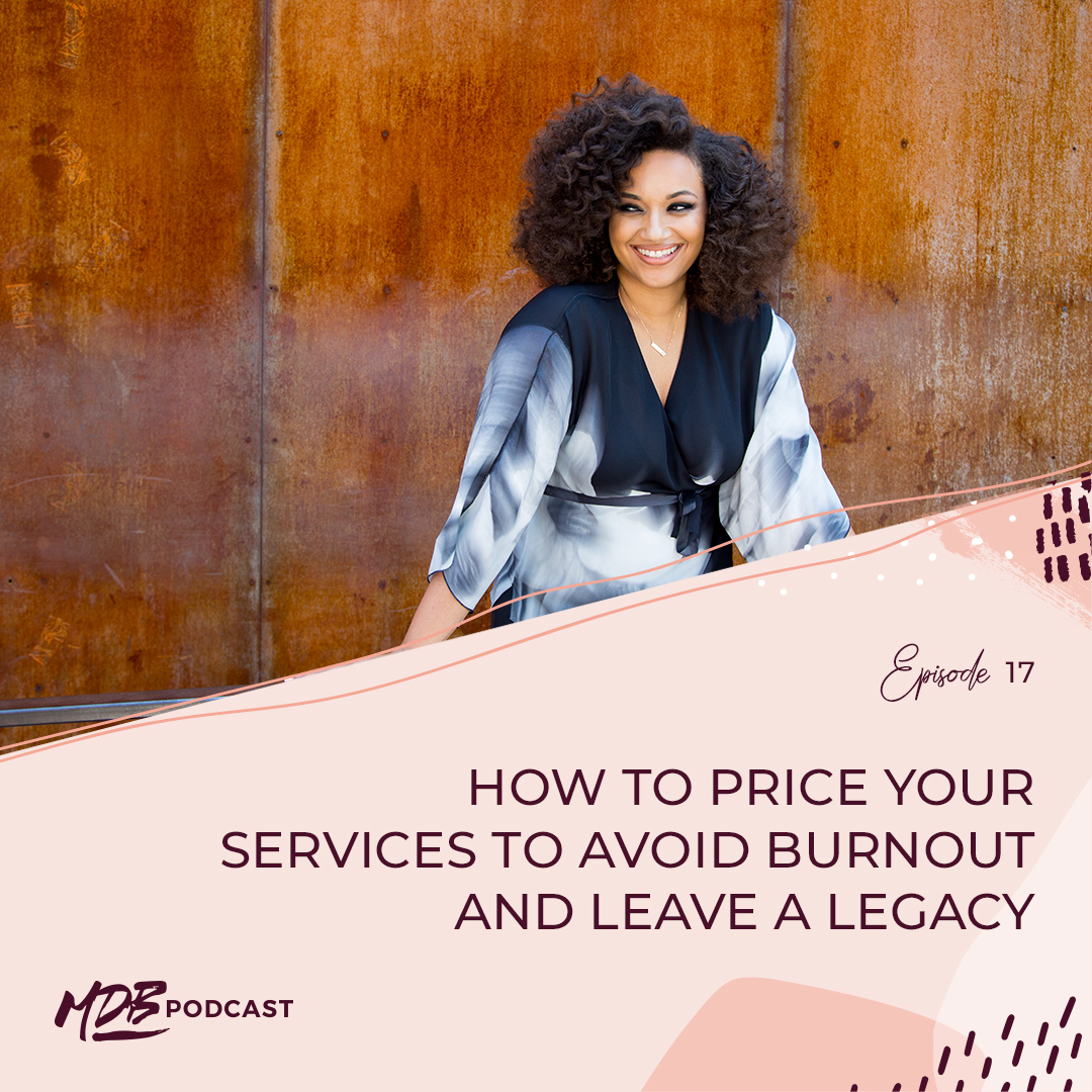 017 How to Price Your Services to Avoid Burnout and Leave a Legacy