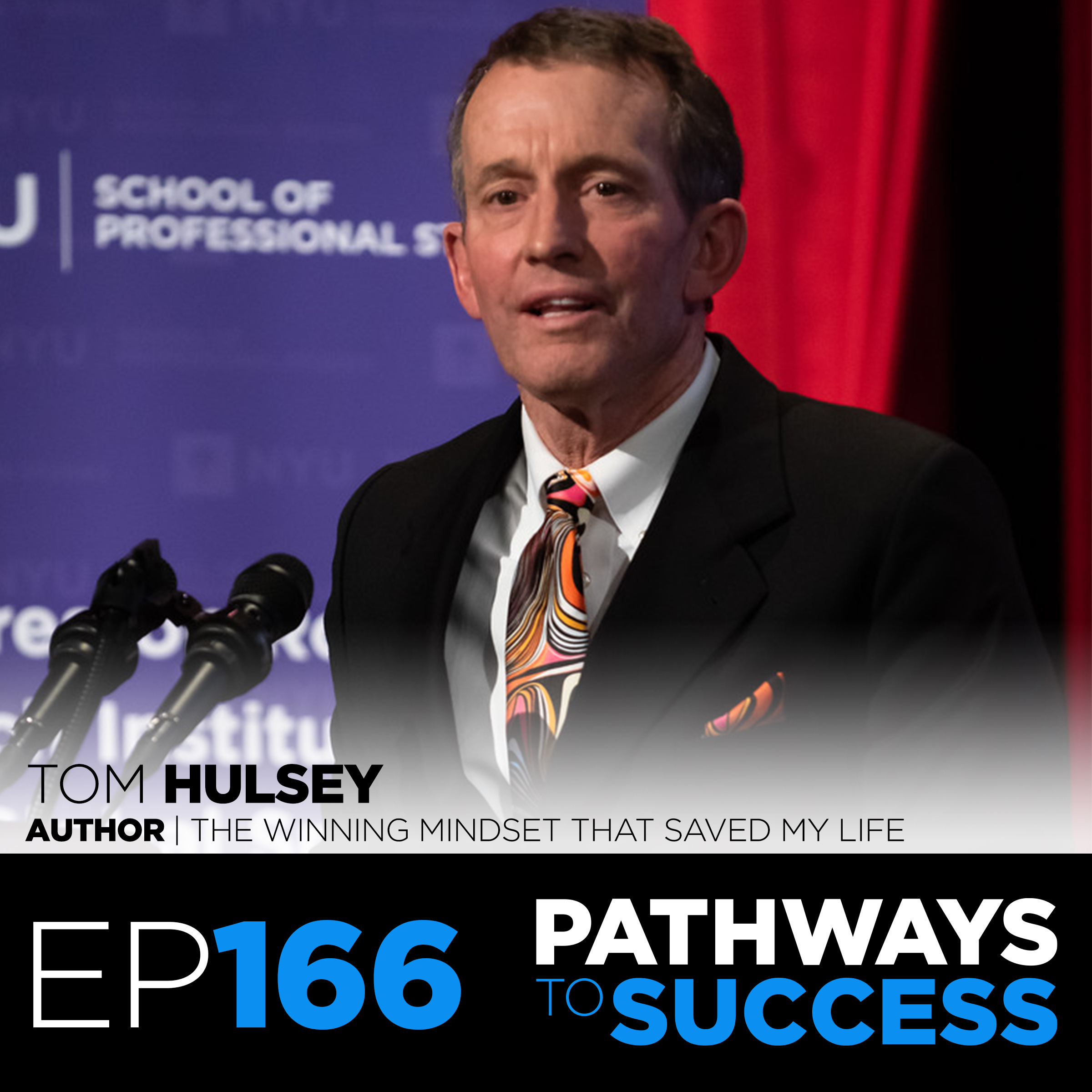 166: Tom Hulsey | Author | The Winning Mindset that Saved My Life