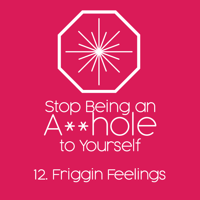 12. Friggin Feelings 12. Friggin Feelings