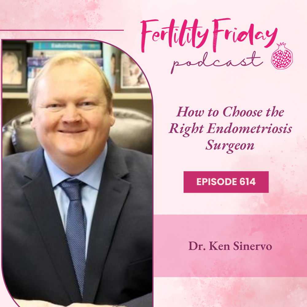 FFP 614 | How to Choose the Right Endometriosis Surgeon | Dr. Ken Sinervo