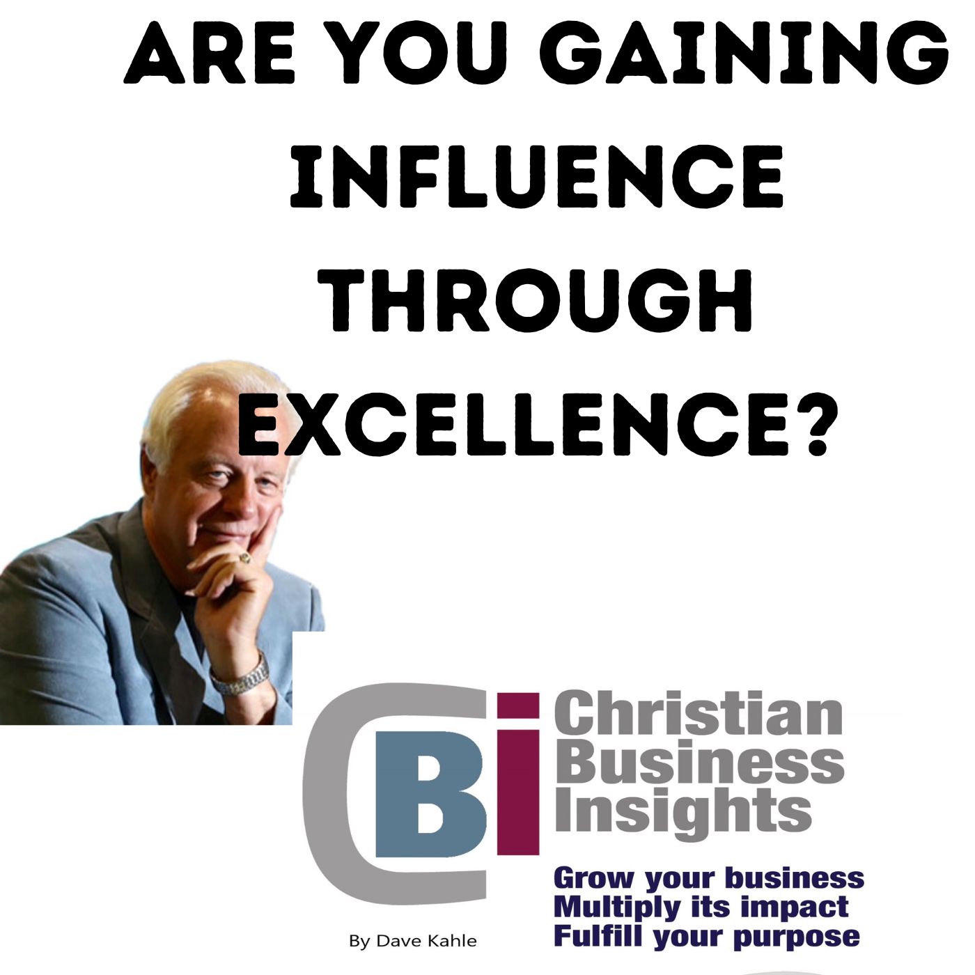 Are You Gaining Influence Through Excellence?