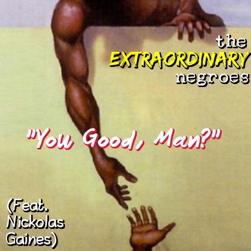 You Good, Man? (Feat. Nickolas Gaines)