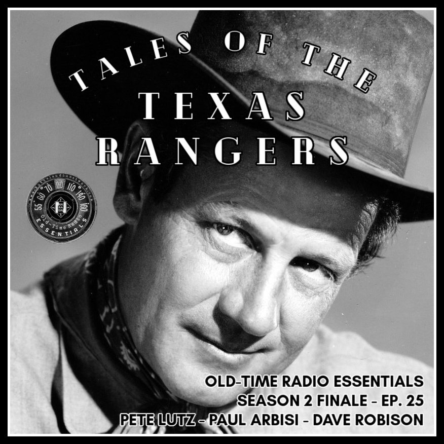 OLD-TIME RADIO ESSENTIALS Ep. 25 - Tales of the Texas Rangers