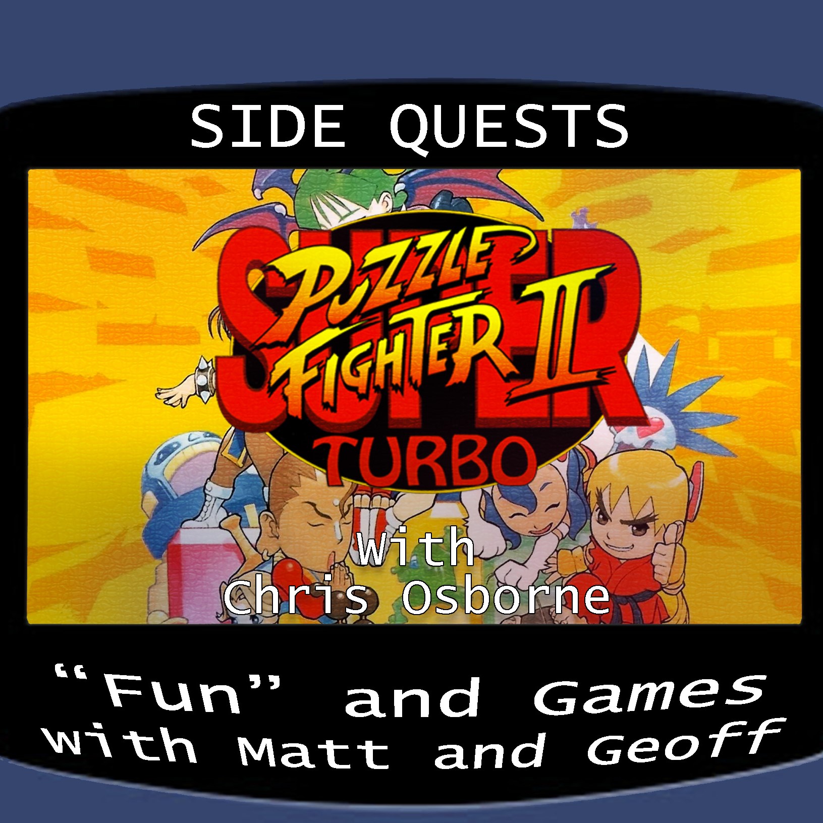 Side Quests Episode 426: Super Puzzle Fighter II Turbo with Chris Osborne