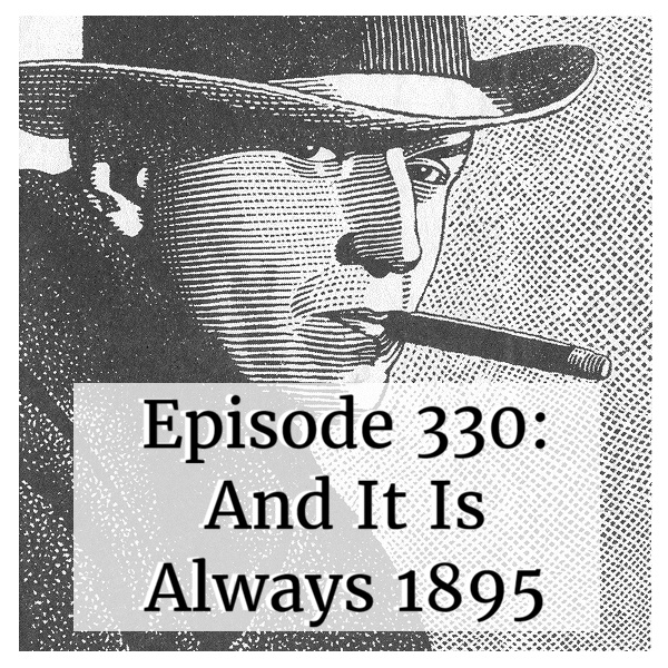 And It Is Always 1895