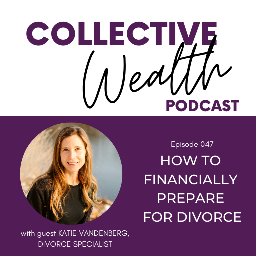 S4E47 How to Financially Prepare for Divorce