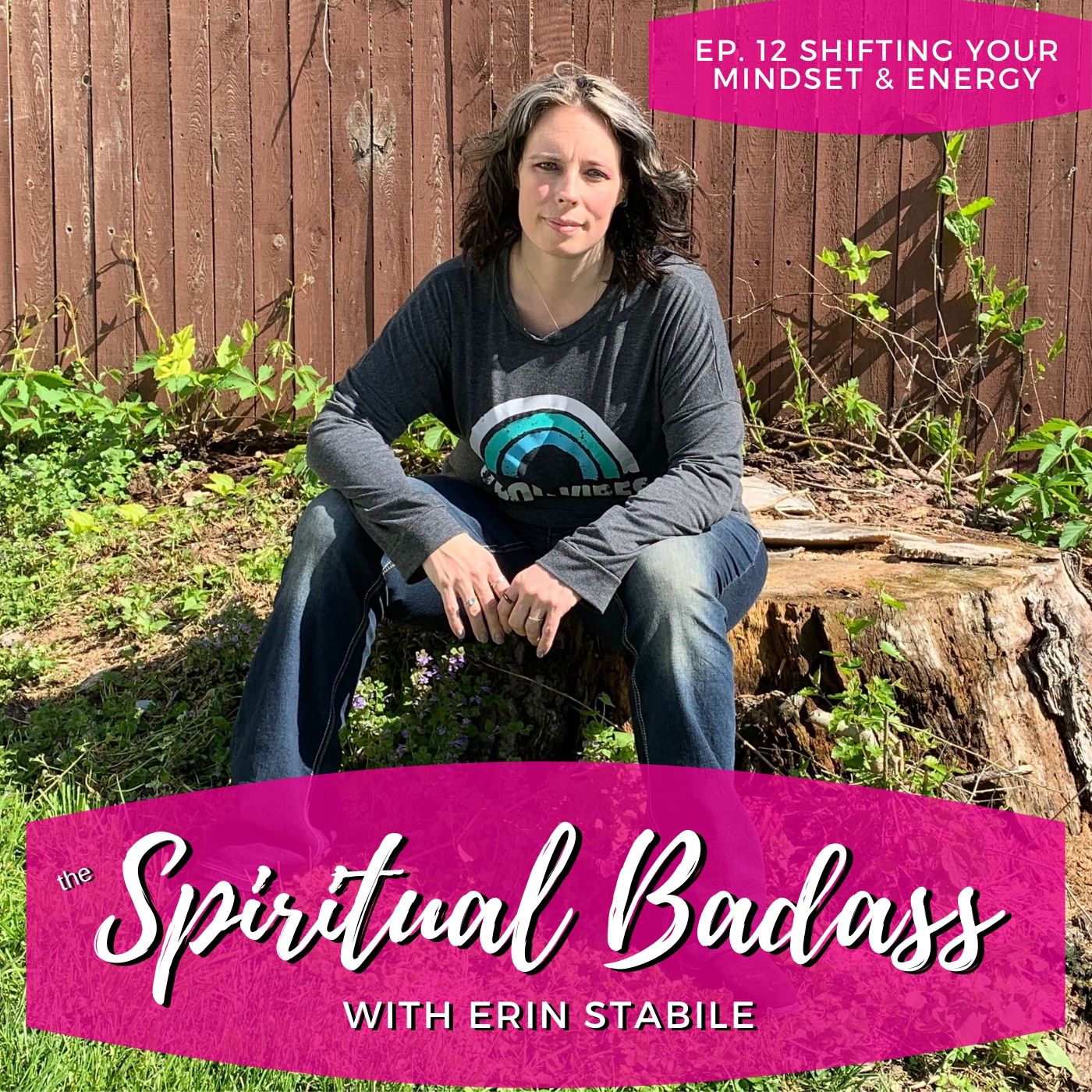 Ep. 12 Shifting Your Mindset & Energy