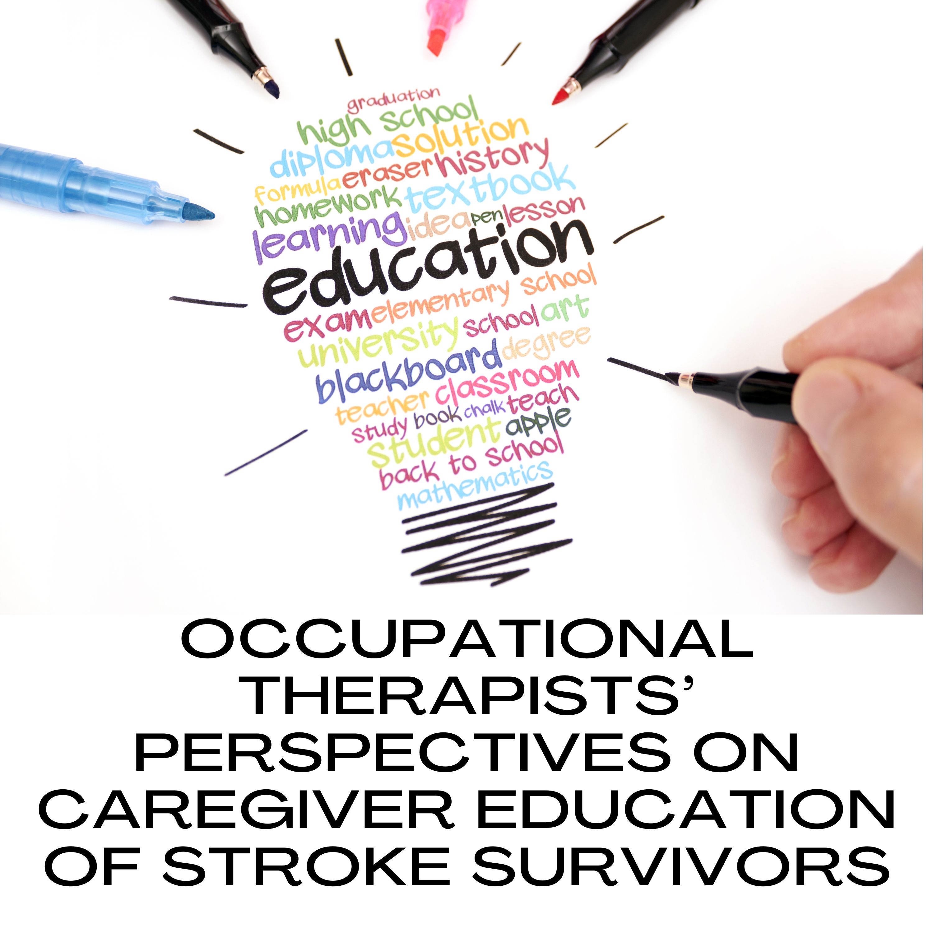 Occupational Therapists’ Perspectives on Caregiver Education of Stroke Survivors