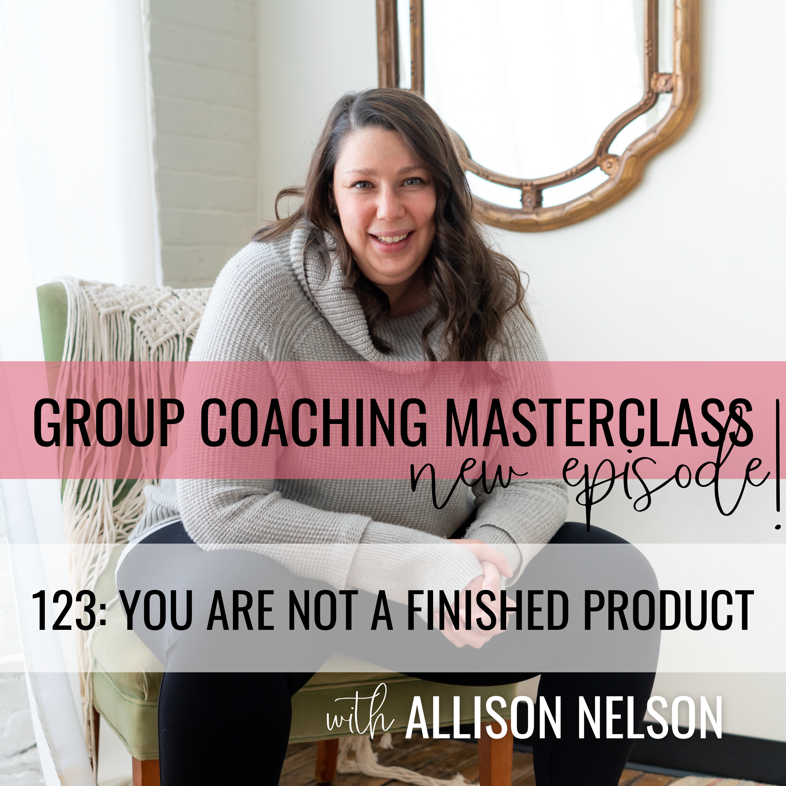 Group Coaching Masterclass | Weekly-ish Episodes About Life, Business & Group Coaching Programs