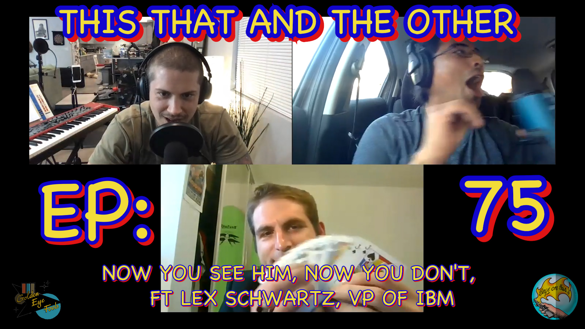 This That And The Other- Ep 75- Now You See Him, Now You Don't ft Lex Shwartz VP of the IBM