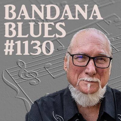 Bandana Blues #1130 - Honoring Steve Cropper