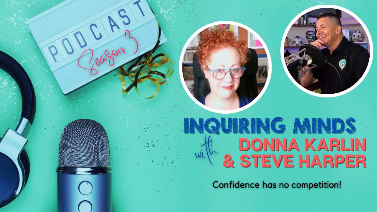 Inquiring Minds with Donna Karlin & Steve Harper