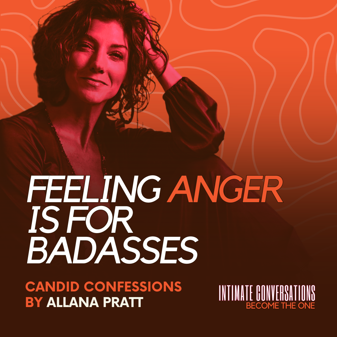Candid Confessions: Feeling Anger is for Badasses