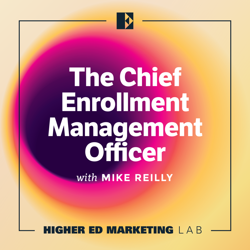 The Chief Enrollment Management Officer with Mike Reilly