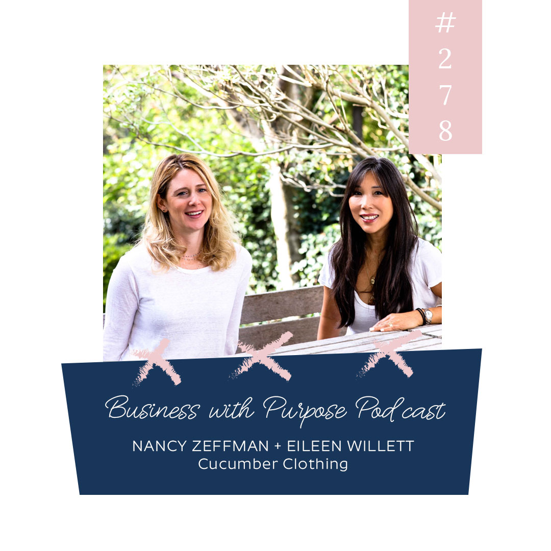 Running a Fabric Led Sustainable Fashion Brand | EP 278: Nancy Zeffman + Eileen Willett, Cucumber Clothing
