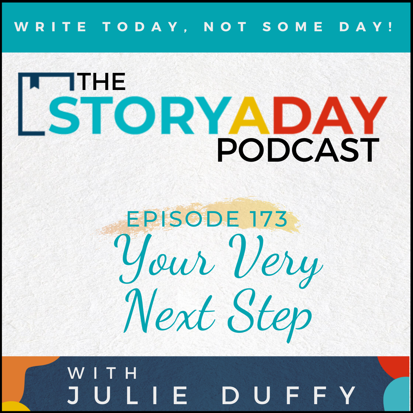 173 - What's Your Very Next Step?