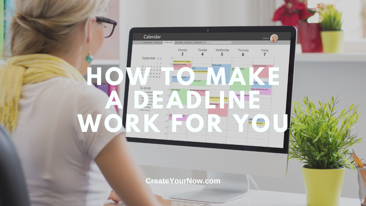 3702 How To Make A Deadline Work For You