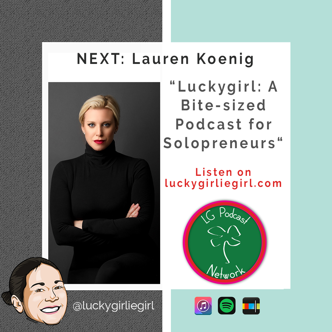 A bite-sized podcast for solopreneurs: Luckygirl