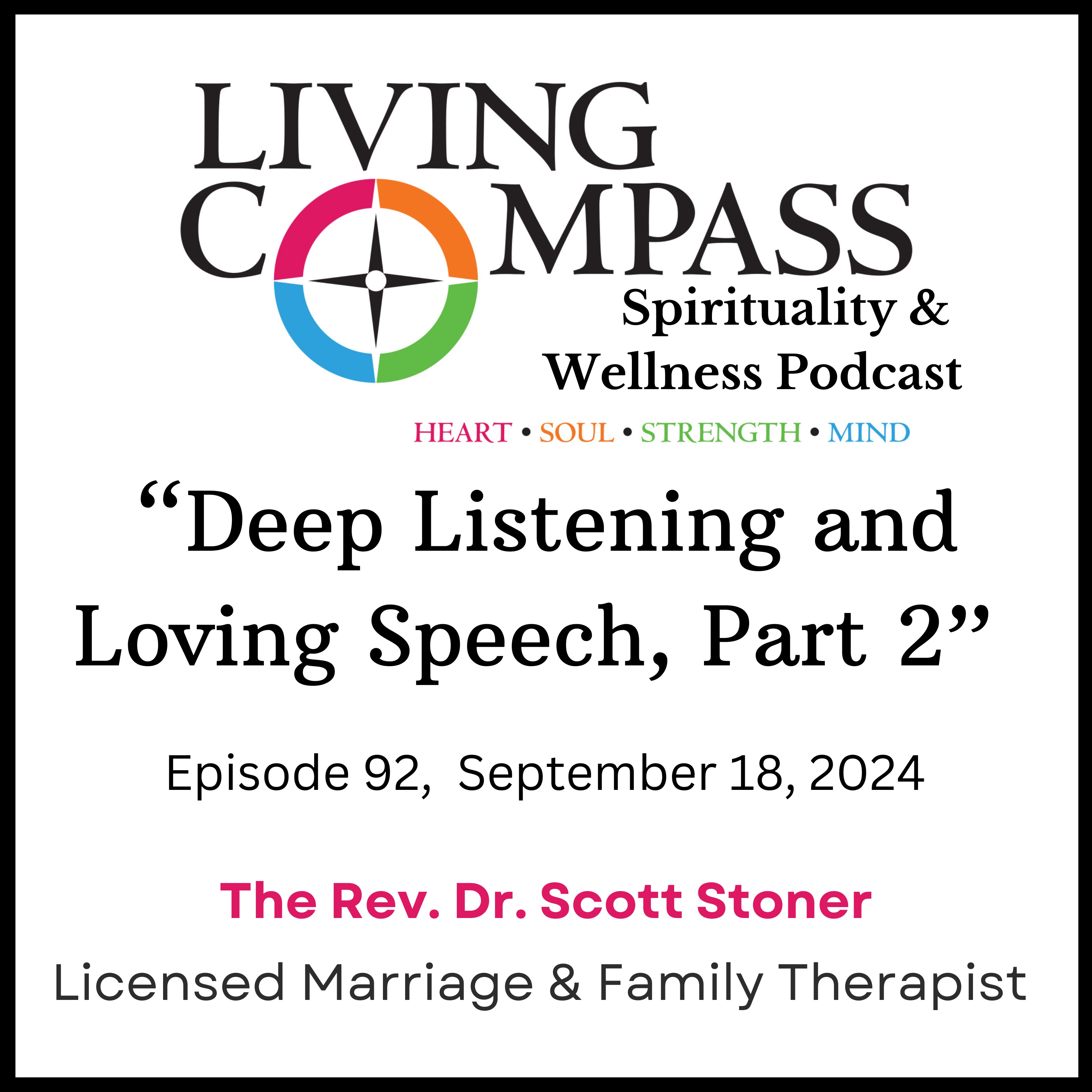 "Deep Listening & Loving Speech, Part 2," Episode 92, September 18, 2024