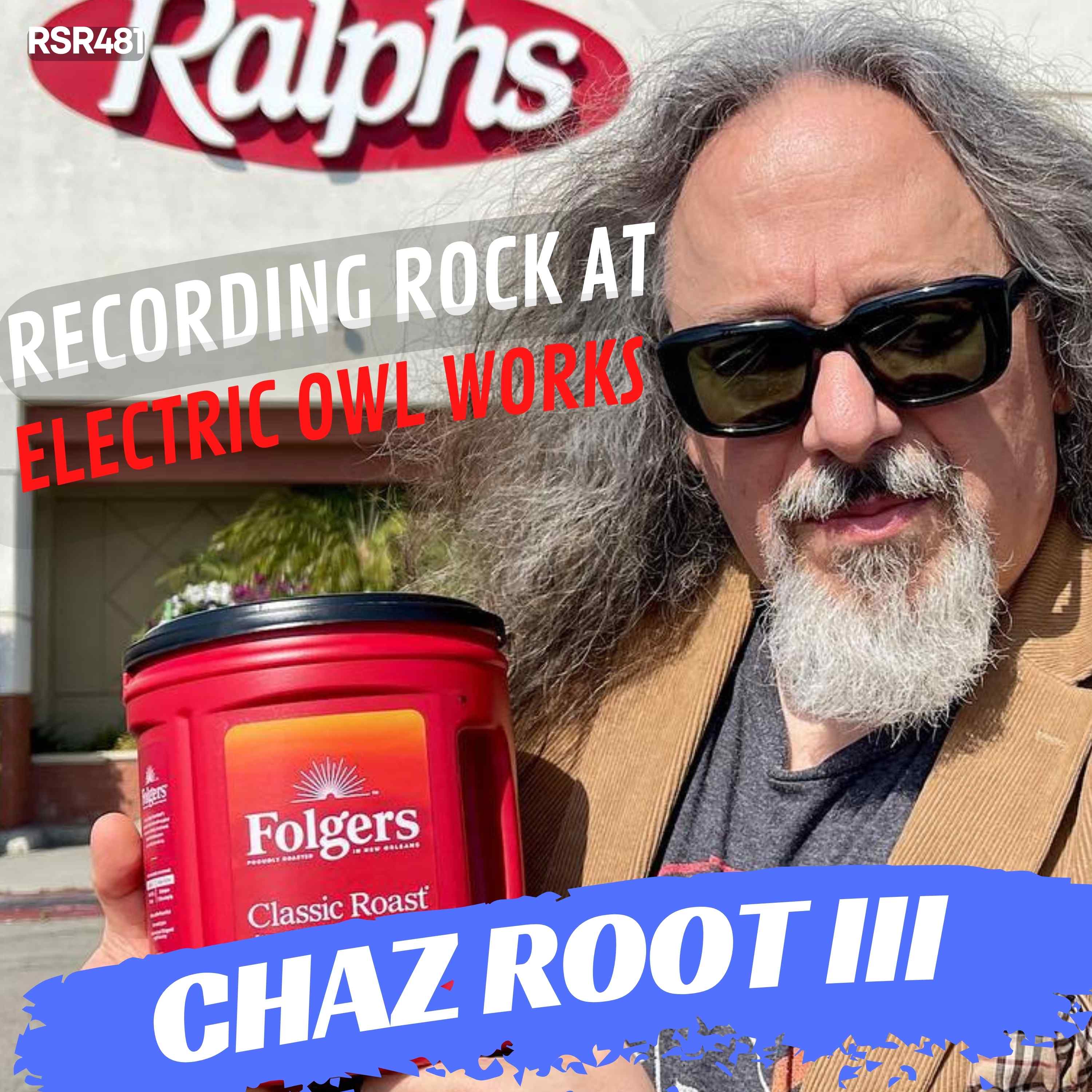 RSR481 - Chaz Root III - Recording Rock at Electric Owl Works Studio in South Wales NY