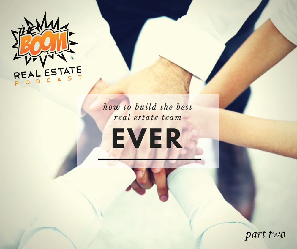 Episode 049  - How To Build the Best Real Estate Team Ever! [Part 2]