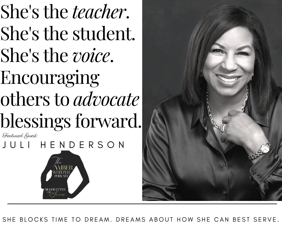 The Amber Weitzer Podcast | Silhouettes of Success | Juli Henderson | Episode 106
