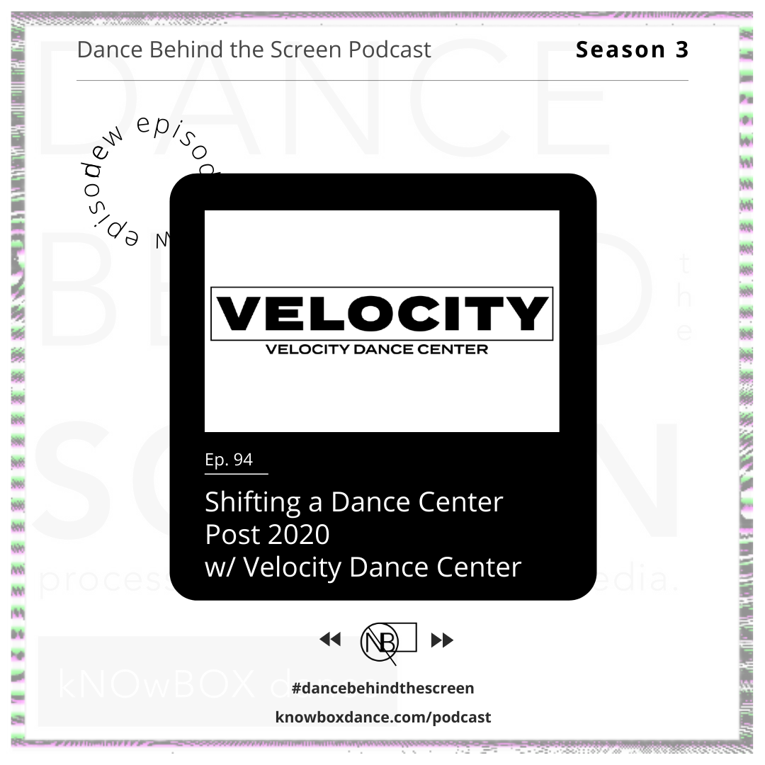Episode 94 | Shifting a Dance Center Post 2020 w/ Velocity Dance Center